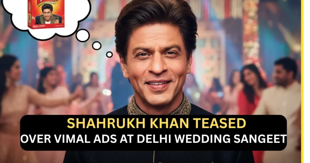 Shahruk Khan Teased over Vimal Ads At Delhi Wedding Sangeet